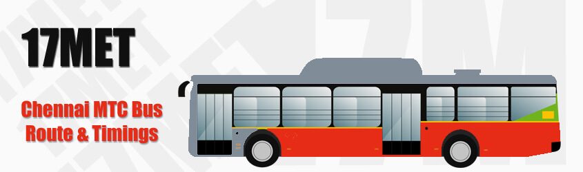 17MET Chennai MTC City Bus Route and MTC Bus Route 17MET Timings with Bus Stops