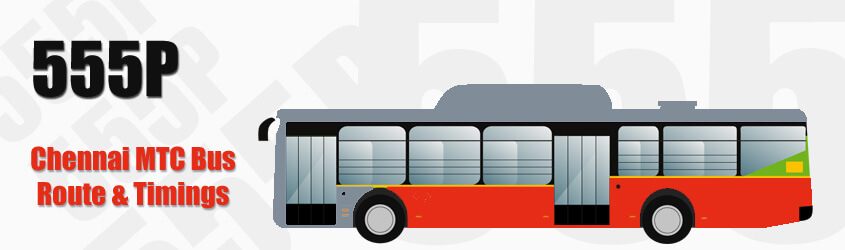 555P Chennai MTC City Bus Route and MTC Bus Route 555P Timings with Bus Stops