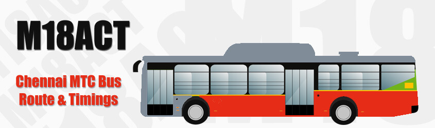 M18ACT Chennai MTC City Bus Route and MTC Bus Route M18ACT Timings with Bus Stops